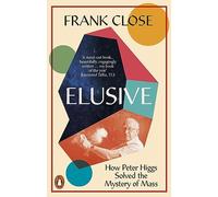 Elusive: How Peter Higgs Solved the Mystery of Mass – Penguin Books