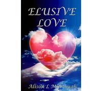 Elusive Love: "When a whisper has the power of truth behind it, it becomes a roar!": Volume 1