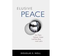 Elusive Peace: How Modern Diplomatic Strategies Could Better Resolve World Conflicts