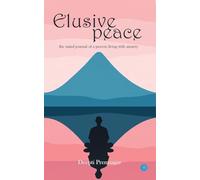 Elusive peace - the mind journal of a person living with anxiety
