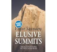 Elusive Summits : Four Expeditions in the Karakoram