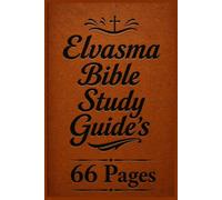 Elvasma Bible Study Guide 66 Pages: Illustrated Summaries, Charts, Maps and Timelines That Walk Beginners from Genesis to Revelation with Confidence