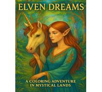 Elven Dreams: A Coloring Adventure in Mystical Lands