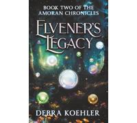 Elvener's Legacy: Book Two of the Amoran Chronicles