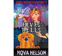 Elves' Bells: An Eastwind Witches Paranormal Cozy Mystery: 2 (A Ruby True Magical Mystery)