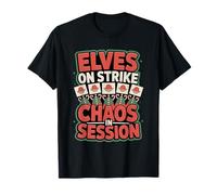 Elves On Strike Chaos in Session - Sarcastic Elf T-Shirt