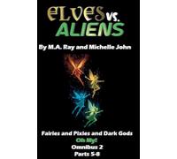 Elves vs. Aliens, Omnibus 2 Parts 5-8: 1