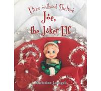 Elves Without Shelves: Joe, the Joker Elf