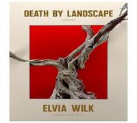 Elvia Wilk Death by Landscape Paperback Book Elvia Wilk Multicolor