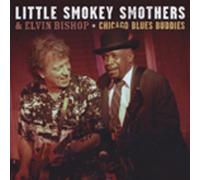 Elvin Bishop & Little Smokey Smothesr - BISHOP, Elvin & SMOKEY SMOTHER Chicago Blues Buddies