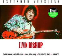 Elvin Bishop - Extended Versions