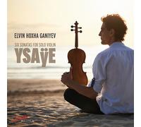 Elvin Hoxha Ganiyev - Ysaye: Six Sonatas for Solo Violin [New CD]
