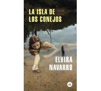 Elvira Navarro La isla de los conejos / Rabbit Island (Paperback)
