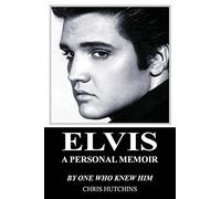 Elvis A Personal Memoir