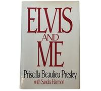 Elvis and Me 1st edition by Priscilla Beaulieu Presley (1985) Hardcover