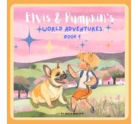 Elvis and Pumpkin's World Adventures: friends with a french bulldog