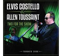 ELVIS COSTELLO & ALLEN TOUSSAINT - TWO FOR THE SHOW