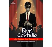 Elvis Costello Early Struggles and Success Biography for Kids: Initial Label Rejections to Rock Icon