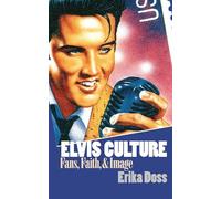 Elvis Culture: Fans, Faith, and Image (CultureAmerica)
