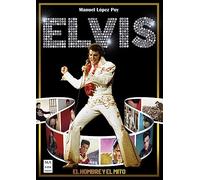 Elvis: El Hombre Y El Mito