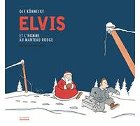 Elvis et l'homme au manteau rouge: Un conte de Noël