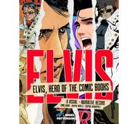 ELVIS, HERO OF THE COMIC BOOKS (ELVIS IN PRINT: A COMPREHENSIVE ANNOTATED & ILLUSTRATED BIBLIOGRAPHY 1955-2024)