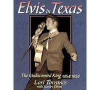 Elvis in Texas: The Undiscovered King 1954-1958