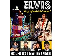 Elvis, King of Entertainment - His Life! His Times! His Career!