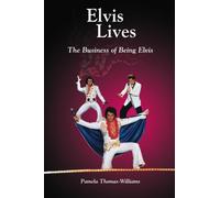 Elvis Lives: The Business of Being Elvis