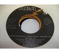 ELVIS PRESLEY 45 RPM There's a Honkey Tonk Angel (Who Will Take Me Back In) / I Got a Feelin' In My Body