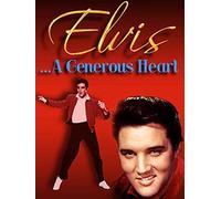 Elvis Presley: A Generous Heart