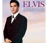 Elvis Presley: An Evening Prayer by Elvis Presley (2009-12-22)