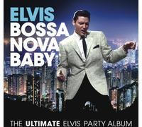 Elvis Presley - Bossa Nova Baby: The Ultimate