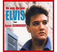 ELVIS PRESLEY: HE WAS THE ONE (ELVIS SINGS AARON SCHROEDER) (RS - CD BRAND NEW