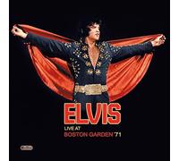 ELVIS PRESLEY - LIVE AT BOSTON GARDEN ‘71