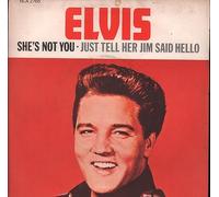 Elvis Presley - She's Not You / Just Tell Her Jim Said Hello [7" VINYL]