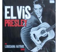 Elvis Presley - The Louisiana Hayride Tapes