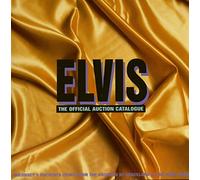 Elvis Presley: The Official Auction Catalogue Featuring Items from the Archives of Graceland