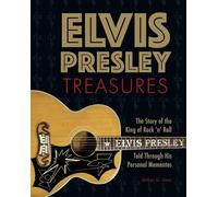 Elvis Presley Treasures: The Story of the King of Rock 'n' Roll Told Through His Personal Mementos