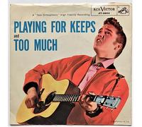 Elvis Presley With The Jordanaires - TOO MUCH / PLAYING FOR KEEPS