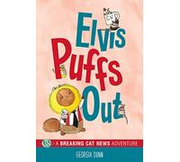 Elvis Puffs Out: A Breaking Cat News Adventure (Volume 3)