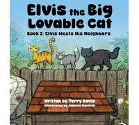 Elvis the Big Lovable Cat: Book 2: Elvis Meets His Neighbors (2)