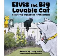 Elvis the Big Lovable Cat: Book 4: The Special Gift for Miss Meow (4)