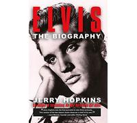 Elvis: The Biography
