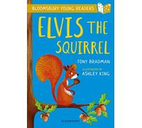 Elvis the Squirrel - A Bloomsbury Young Reader - Gold Book Band (Bloomsbury Young Readers)