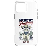 Ely NV USA Funny Meowdy Pawtner Cat Design Case for iPhone 16 Pro Max