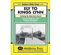 Ely to Kings Lynn: Including the Stoke Ferry Branch (Eastern Main Lines)