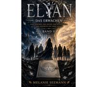 ELYAN: Das Erwachen - Band 2 der Elyan-Saga