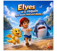 Elyes et le requin qui avait mal aux dents