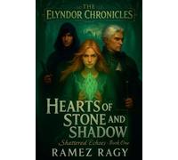 Elyndor: Shattered Echoes: Hearts of Stone and Shadow: 1 (The Elyndor Chronicles)